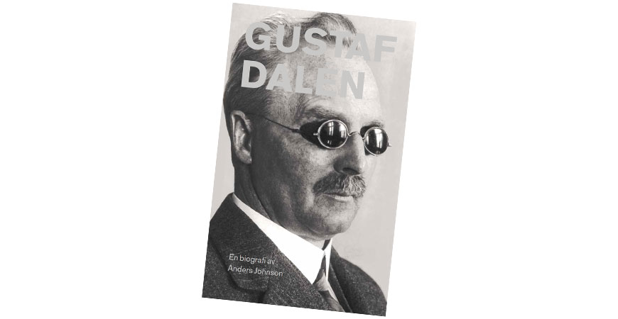 Boken GUSTAF DALÉN, en biografi av Anders Johnson, från Förlaget Näringslivshistoria.